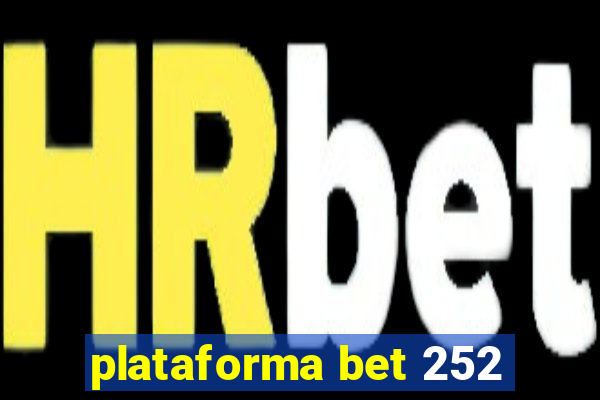 plataforma bet 252